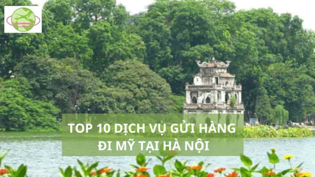 Top 10 dịch vụ gửi hàng đi Mỹ uy tín tại Hà Nội