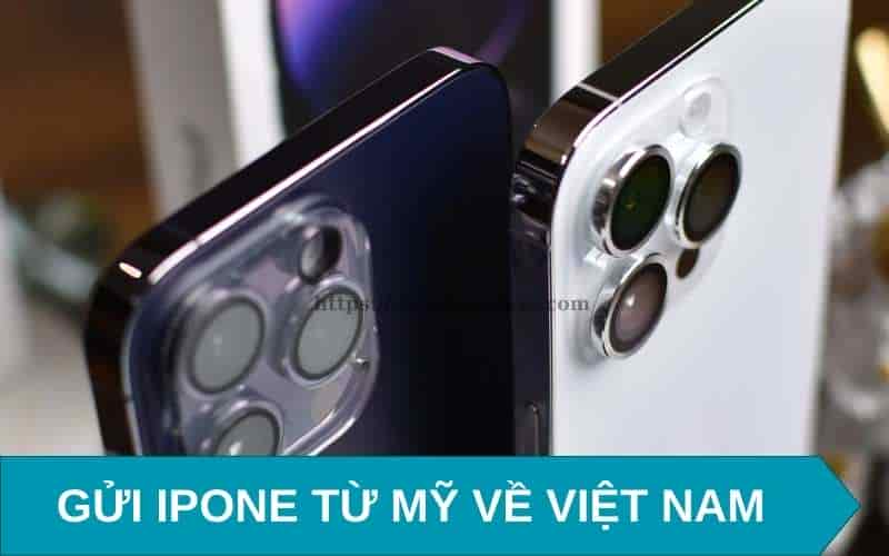 Gửi điện thoại iphone từ Mỹ về Việt Nam