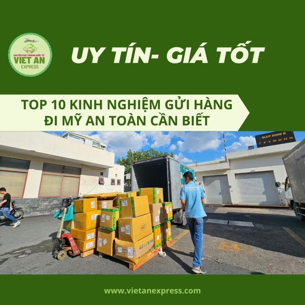 Top 10 kinh nghiệm gửi hàng đi Mỹ an toàn cần biết